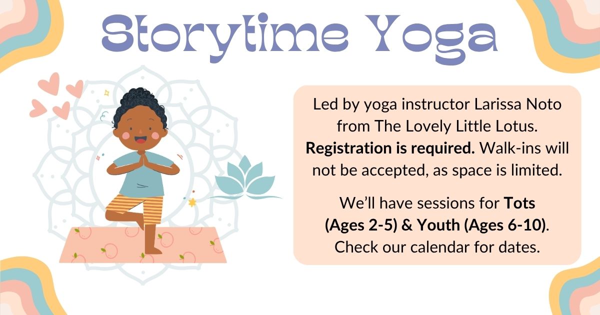 See our calendar for Story Time Yoga Dates